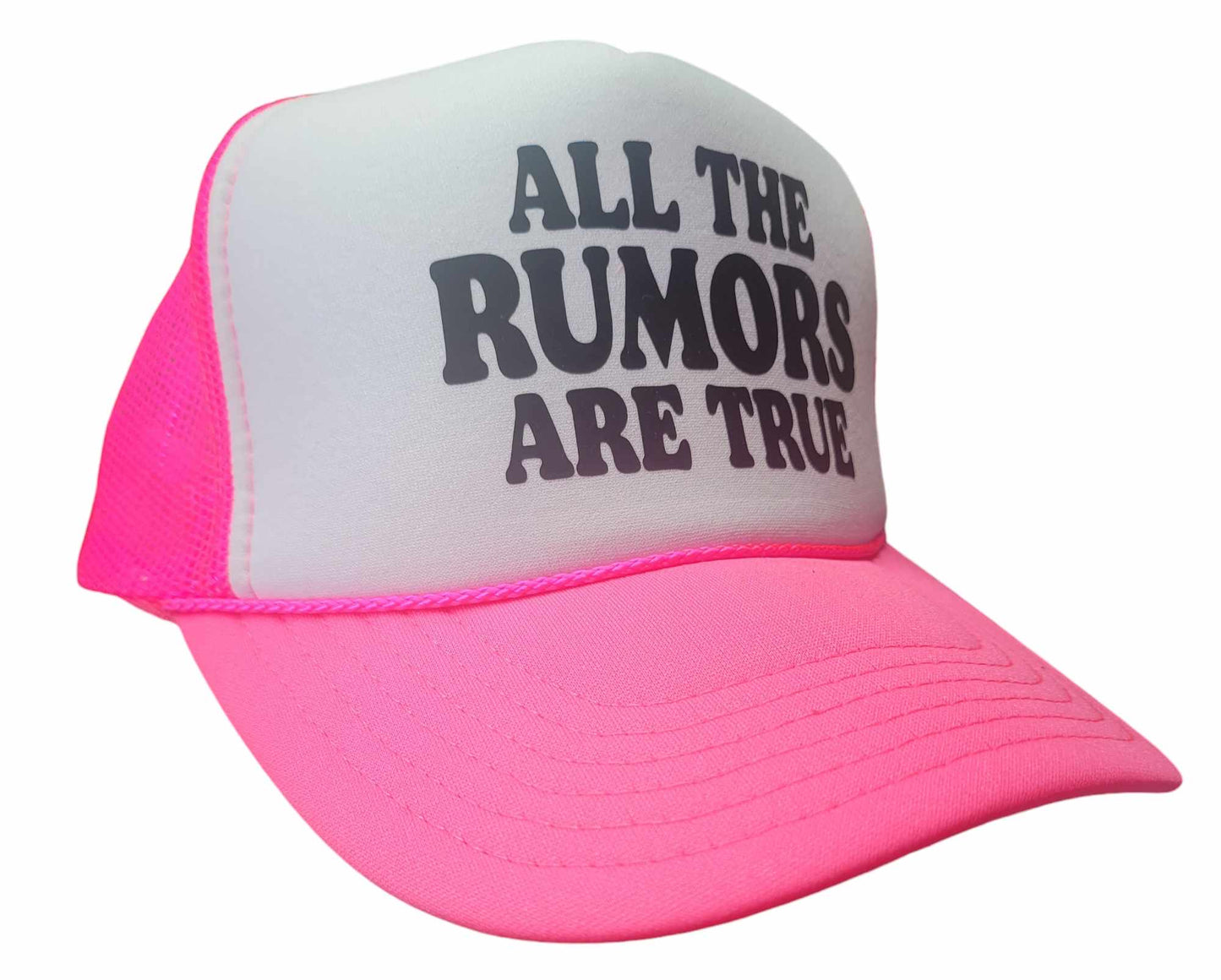 All The Rumors Are True Trucker Hat