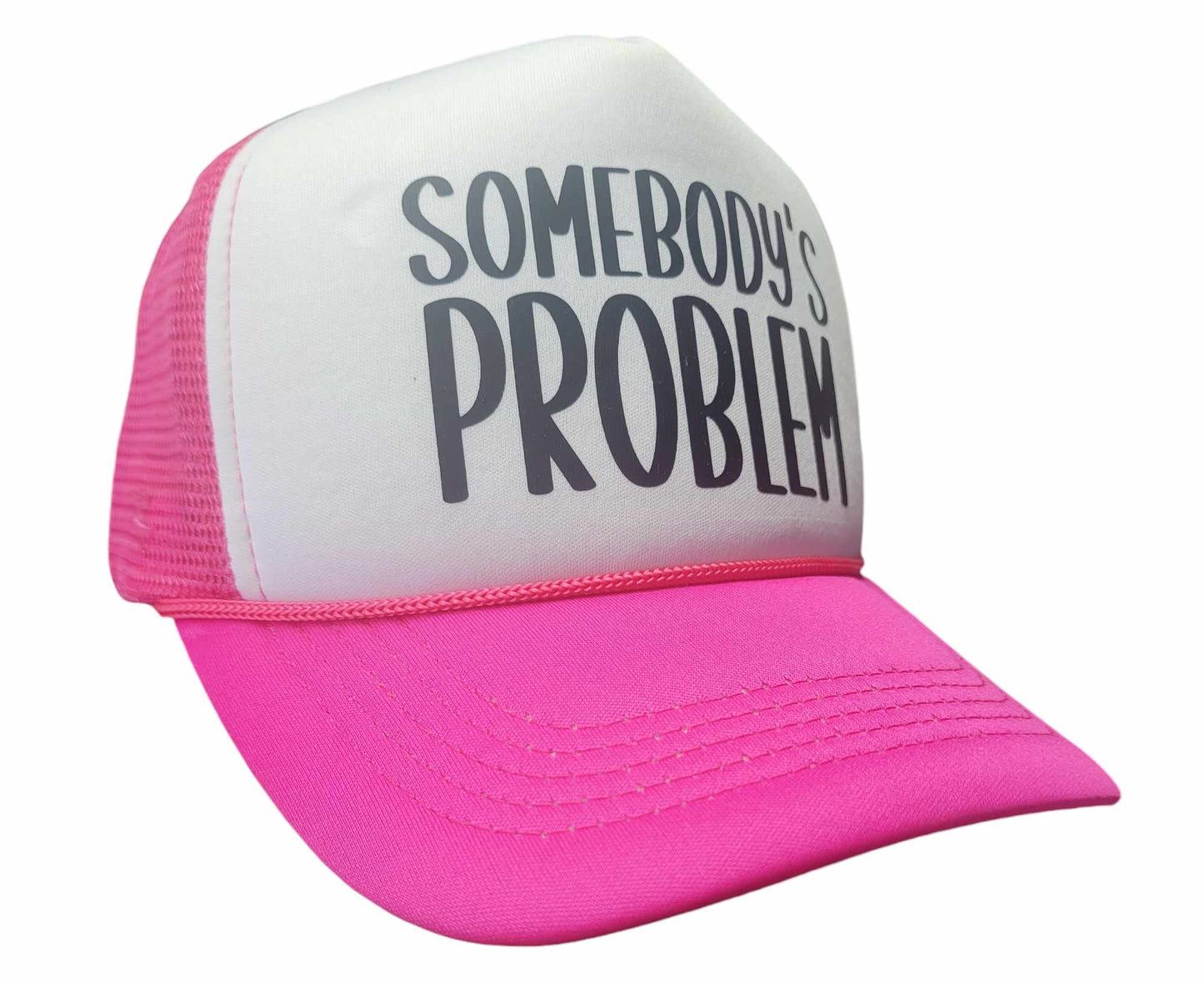 Somebody's Problem Trucker Hat