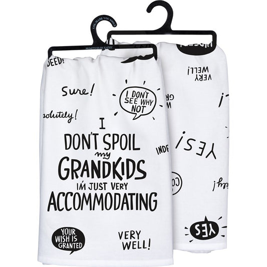 I Don't Spoil My Grandkids Kitchen Towel