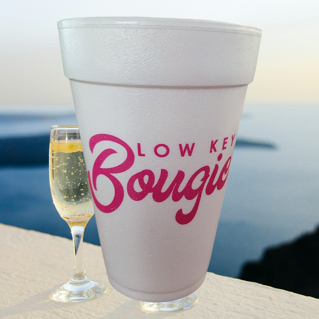 Low Key Bougie 16 oz Styrofoam Cup
